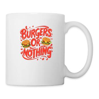 Burger oder nichts! - Tasse - Weiß - Rechts