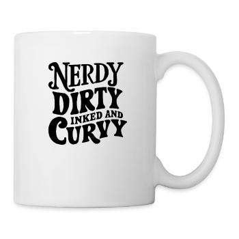 Nerdy Dirty Inked and Curvy - Tasse - Weiß - Rechts
