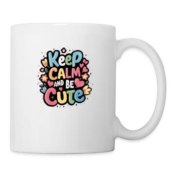 Bleiben Sie ruhig und seien Sie süß - Tasse - Weiß - Rechts