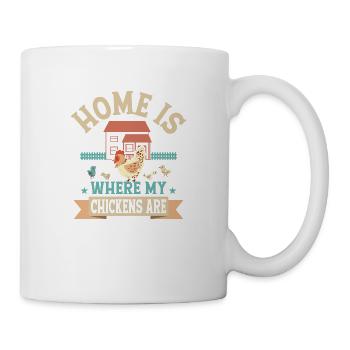 Home Is Where My Chickens Are Farming Hen Rooster - Mug - white - Right