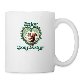 Genieße Don't Destroy - Tasse - Weiß - Rechts