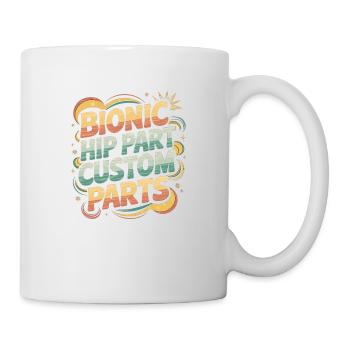 Bionic Hip Part Custom Parts 7 - Tasse - Weiß - Rechts