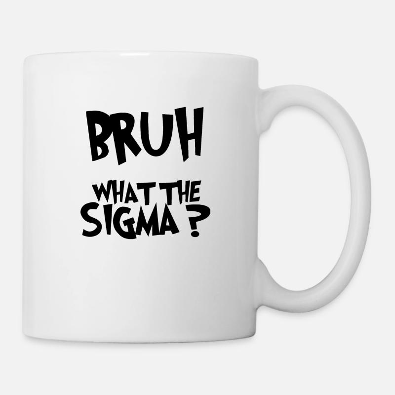 What The Sigma Bruh funny kids quotes - Mug - white