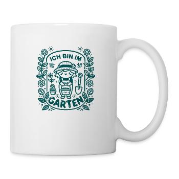 Ich bin im Garten - Tasse - Weiß - Rechts