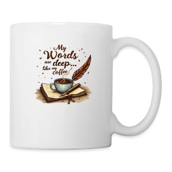 Gedichte Schreiben - Les mots sont profonds comme mon café - Mug blanc - blanc - Droite