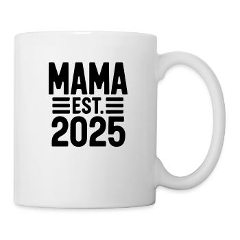 Mama est. 2025 / Frischgebackene Mama / Schwanger - Tasse - Weiß - Rechts