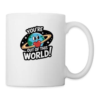 You're out of this world - Mug - white - Right