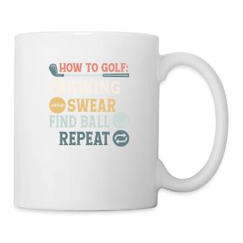 How To Golf: 1.Swing 2.Swear 3.Find Ball Golfer Ho - Tasse - Weiß - Rechts