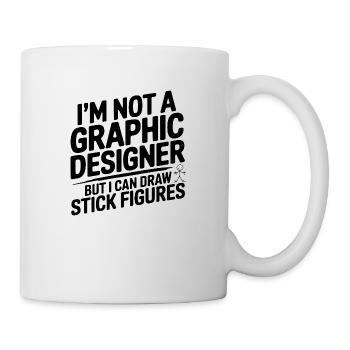 I'm Not a Graphic Designer But I Can Draw - Mug - white - Right