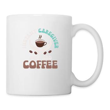 Instant Caregiver Just Add Coffee Carer Caregiving - Tasse - Weiß - Rechts