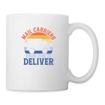 Mail Carriers Know How To Deliver Postal Worker Ma - Tasse - Weiß - Rechts
