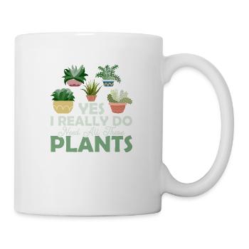 Yes I Really Do Need All These Plants Botanical Ga - Tasse - Weiß - Rechts