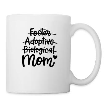 Foster, adoptive, biological mom - Mug - white - Right
