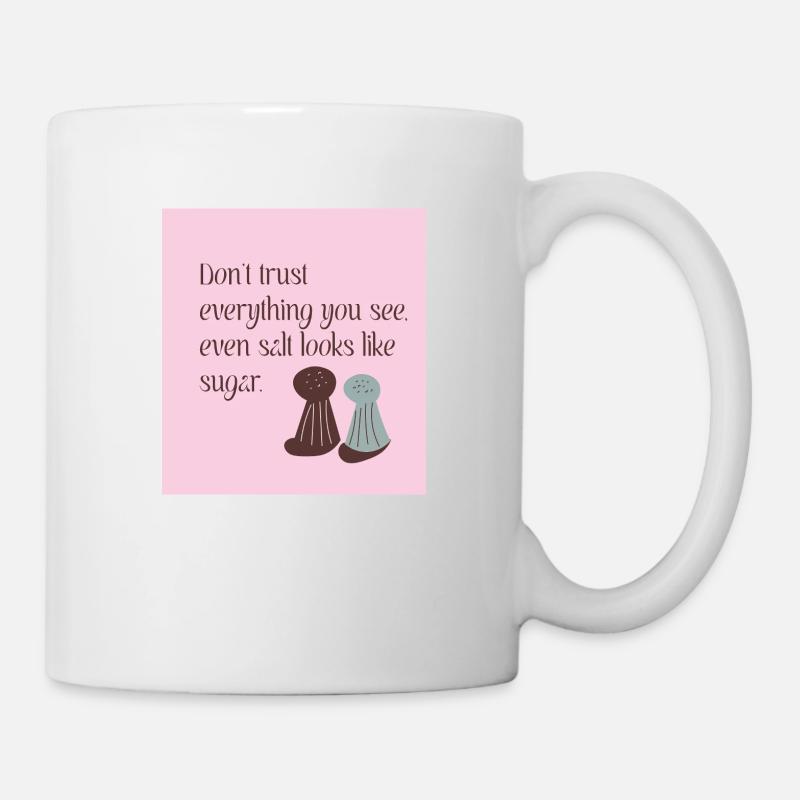 Don't trust everything you see - Mug - white