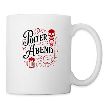 Polter Abend Bier - Tasse - Weiß - Rechts
