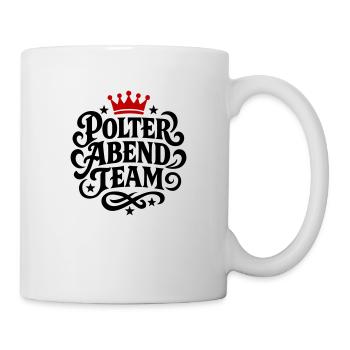 Polter Abend Team - Tasse - Weiß - Rechts