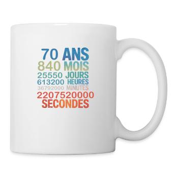 70 Ans – 840 Mois, 25 550 Jours, 2.2 Billion - Mug - white - Right