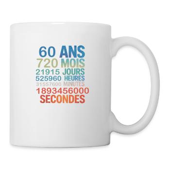 60 Ans – 720 Mois, 21915 Jours, 1,8 Milliard - Tasse - Weiß - Rechts