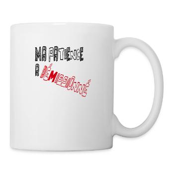 T-shirt sarcastique – Ma patience a démissionné - Mug blanc - blanc - Droite