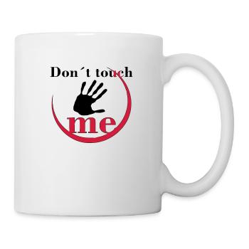 Don´t touch me - Tasse - Weiß - Rechts