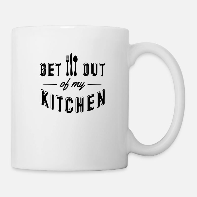get out of my kitchen - Tasse - Weiß