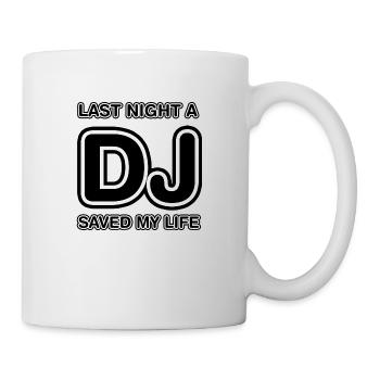 Last Night A DJ Saved My Life - Mug - white - Right