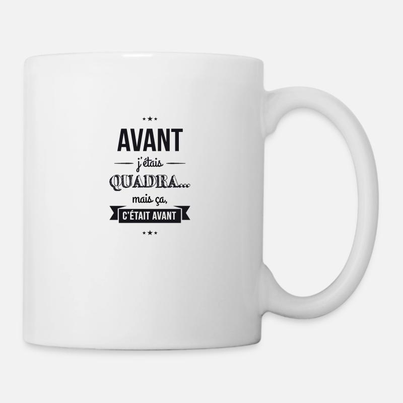 Avant j'étais quadra - Mug blanc - blanc
