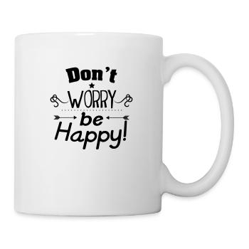Don't worry be happy - Tasse - Weiß - Rechts