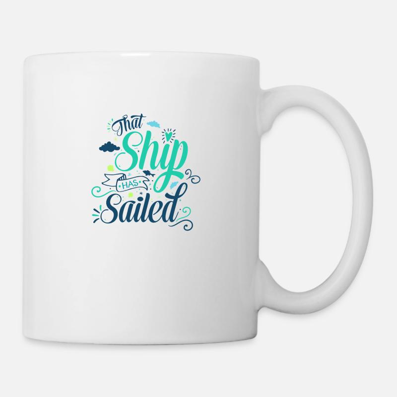 That ship has sailed - Mug - white