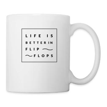 Life is better in Flip Flops - Tasse - Weiß - Rechts