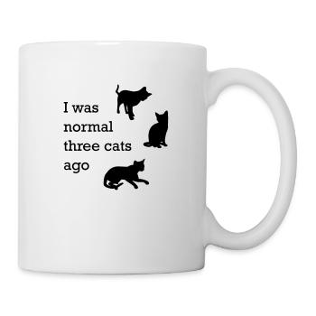 i was normal 3 cats ago - Tasse - Weiß - Rechts