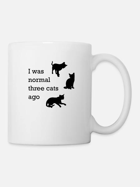 i was normal 3 cats ago - Tasse - Weiß