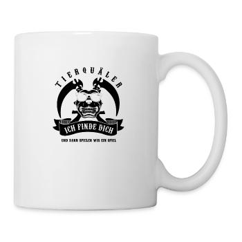 Tierquäler - Ich finde dich und dann spielen wir - Tasse - Weiß - Rechts