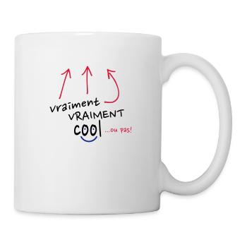 vraiment cool ou pas! - Mug blanc - blanc - Droite