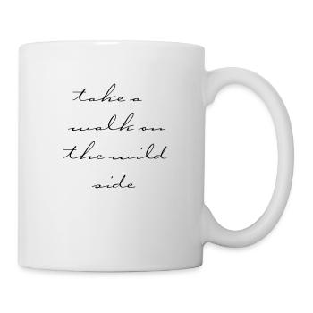 walk on the wild side - Tasse - Weiß - Rechts
