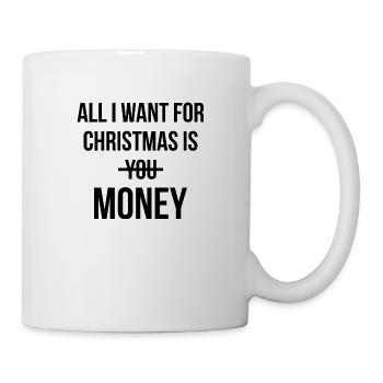 ALL I WANT IS MONEY - Mug blanc - blanc - Droite