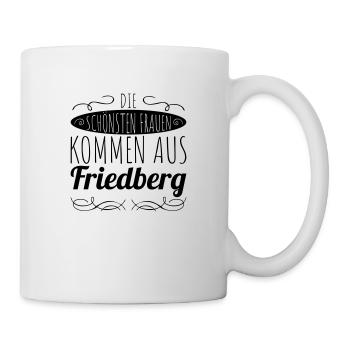 die schönsten Frauen kommen aus Friedberg - Tasse - Weiß - Rechts