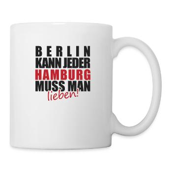 Berlin kann jeder HAMBURG muss man lieben - Tasse - Weiß - Rechts