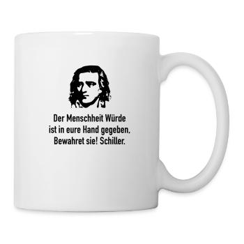 Schiller: Der Menschheit Würde ist in eure Hand g - Tasse - Weiß - Rechts