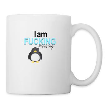 I am fucking freezing - Tasse - Weiß - Rechts