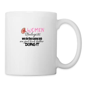 Women urologists look better doing it - Tasse - Weiß - Rechts