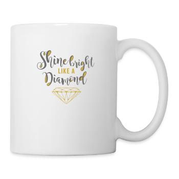 Shine Bright Diamond - Tasse - Weiß - Rechts