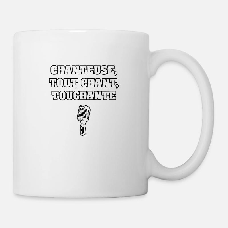 CHANTEUSE, TOUT CHANT, TOUCHANTE - JEUX DE MOTS - Mug blanc - blanc