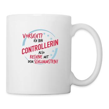 Controllerin - Rechne mit dem Schlimmsten - Tasse - Weiß - Rechts