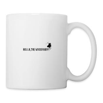 HOLLA, THE WOODFAIRY! - Tasse - Weiß - Rechts
