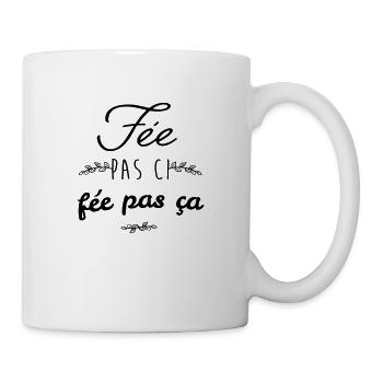 Fée pas ci fée pas ca - Mug blanc - blanc - Droite