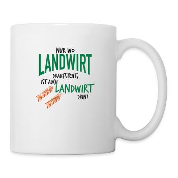 Nur wo Landwirt draufsteht ist auch Landwirt drin - Tasse - Weiß - Rechts