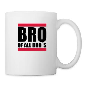 Bro of all Bro´s - Tasse - Weiß - Rechts