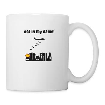 Not in my Name-Nicht in meinem NAmen! - Tasse - Weiß - Rechts