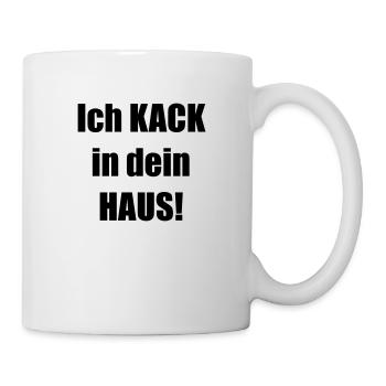 #IchKackInDeinHaus - Tasse - Weiß - Rechts